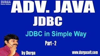 Adv Java  JDBC Session  5 JDBC in Simple Way Part 2 by Durga [upl. by Olgnaed]