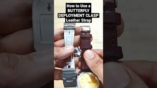 How to Use a BUTTERFLY DEPLOYMENT CLASP Leather Straptissot rolex patekphilippe watchcollection [upl. by Gustie]