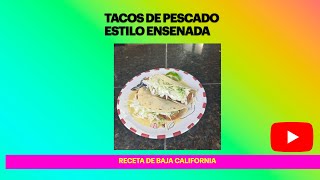 Tacos de Pescado Estilo Ensenada [upl. by Sadiras409]