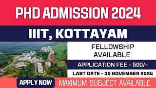 New PhD Admission 2024  Indian Institute of Information Technology  IIIT Kottayam  Apply Now [upl. by Lleynod]