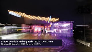 Landessynode in Amberg Herbst 2024  Livestream  Dienstag 26 November 2000 Uhr bis ca 2245 Uhr [upl. by Eilrahc236]