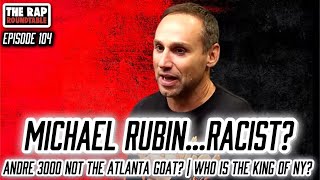 Ep 104  Michael Rubin Breakfast Club  Complex Top 50 Atlanta Rappers List WRONG  King Of NY [upl. by Gibun]