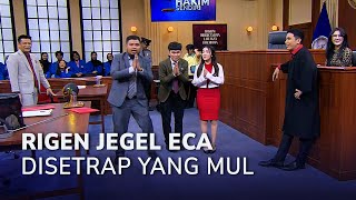 RIGEN JEGEL amp ECA DISETRAP YANG MULIA 13 MAIN HAKIM SENDIRI [upl. by Nadab]