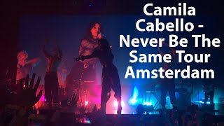 Camila Cabello  Never Be The Same Tour Amsterdam FULL CONCERT [upl. by Inilahs259]