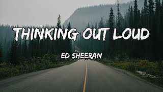 Ed Sheeran  Thinking Out Loud Lyrics [upl. by Leonardi442]