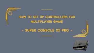 How to set up controllers for multiplayer game  Super Console X5 PRO [upl. by Onaicilef119]