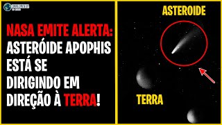 NASA emite aviso Asteróide Apophis está se dirigindo em direção à Terra [upl. by Hamo]