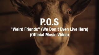 POS  Weird Friends We Dont Even Live Here feat HOUSEMEISTER Official Video [upl. by Nattirb]