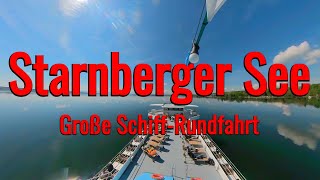 🛳Starnberger See Große SchiffRundfahrt 4K🎥🇩🇪 [upl. by Ternan]