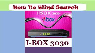 How to blind Search in I BOX 3030 l Satellite one ibox receiver dishtv [upl. by Inaboy]