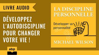 La discipline personnelle Développer sa personnalité Michael Wilson Livre audio français [upl. by Fleta]