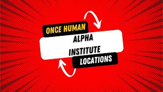 Once Human Alpha Institute Crate Locations [upl. by Orme]