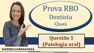 Patologia Oral  Prova RBO Concurso Público Dentista Questão 1 Quatá2019 [upl. by Ravaj]