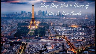 Sleep Deep With 9 Hours of Satie amp Rain Sounds [upl. by Lika]