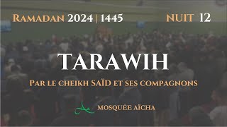 🔴DIRECT Tarawih Nuit 12 Ramadan 2024 1445  Mosquée Aïcha [upl. by Certie]