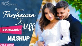 Parshawan X Uff  Harnoor Mashup  DJ Sumit Rajvanshi  SR music official  Latest Punjabi song 2022 [upl. by Asirahc]