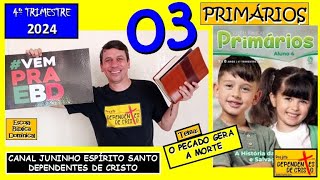 EBD PRIMÁRIOS Lição 3  O PECADO GERA A MORTE  4º TRIM 2024 [upl. by Ace]