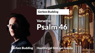 Versetten Psalm 46  Gerben Budding hoofdorgel SintJan Gouda [upl. by Ahseneuq]