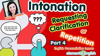 Intonation Requesting Clarification or Repetition Part 4  English Pronunciation Lesson [upl. by Aoht]