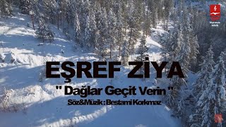 EŞREF ZİYA quotDAĞLAR GEÇİT VERİNquot [upl. by Yesnyl999]