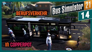 Berufsverkehr in Copperpot 🚕🚌🚗  Bus Simulator 21 14 [upl. by Attenauq]