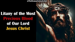 Litany of the Most Precious Blood of Our Lord Jesus Christ UPDATED [upl. by Robinet163]