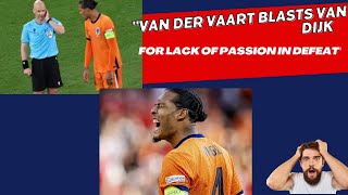 Van der Vaart Blasts Van Dijk for Lack of Passion in Defeat [upl. by Ferde371]