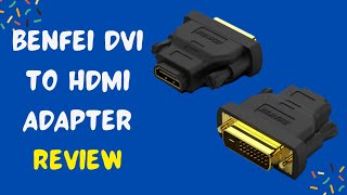 BENFEI DVI to HDMI Bidirectional DVI DVID to HDMI Male to Female Adapter Review [upl. by Tigram]