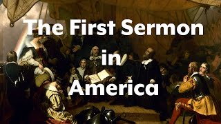 The First Sermon in America [upl. by Staffan]