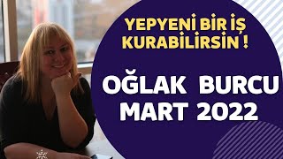 Oğlak Burcu Mart 2022 Yepyeni Bir İş [upl. by Erait]