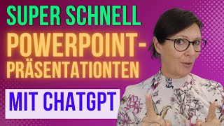 ChatGPT PowerPointPräsentationen in Rekordzeit erstellen  schnell einfach und effektiv [upl. by Strawn]