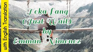 Teka Lang by Emman Nimenez  Lyrics Video with English Translation  Sss Lyrics 4u [upl. by Koosis444]