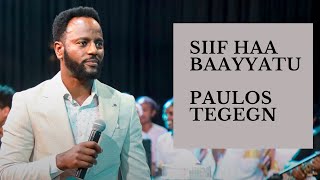 Paulos Tegegn  Siif Haa Baayyatu [upl. by Ettenauq58]