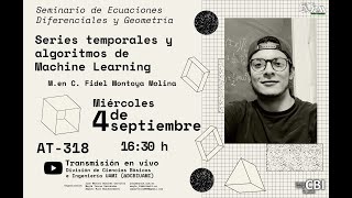 “Series temporales y algoritmos de Machine Learning” por el M en C Fidel Montoya Molina [upl. by Arrio]