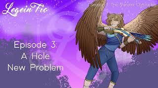 A Hole New Problem  Legein Fio Season 1 Episode 3 [upl. by Ariaet]