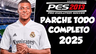 PES 2013 A PES 2025 PARCHE TODO COMPLETO PC BAJOS RECURSOS EUROPA Y SUDAMERICA😍 [upl. by Dun]