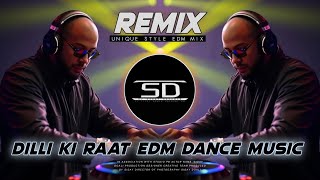 DILLI KI RAAT DJ REMIX  NEW STYLE EDM DANCE MIX  SALAM KARO DOST DJ SIDAY REMIX 202425 NEW [upl. by Yrolam378]