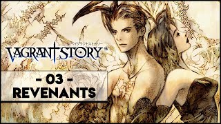 VAGRANT STORY 03  REVENANTS [upl. by Ynatirb665]