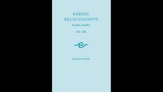 Karmic Relationships vol8 By Rudolf Steiner [upl. by Pepillo]