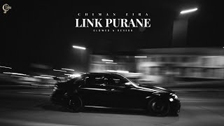 Link Purane Slowed Reverb  Chiman Zira  New Punjabi Song 2023  Latest Punjabi Songs 2023 [upl. by Ailuj]