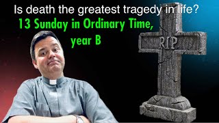 Homily for Thirteenth Sunday in Ordinary Time year B [upl. by Oznecniv]