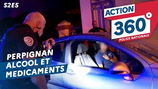 ACTION 360 🚨  S2 E5  Alcool et médicaments à Perpignan [upl. by Vanessa105]