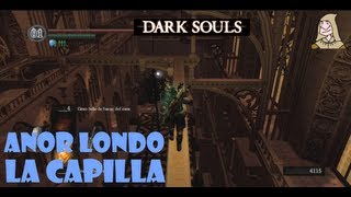 Dark Souls guia ANOR LONDO La capilla y el refugio de Gwyndolin  EP 212 [upl. by Stearns]