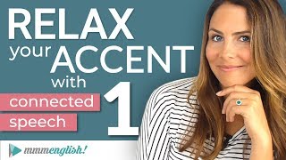 How to RELAX your ACCENT  Part 1  Connected Speech amp Linking in English [upl. by Erlond117]