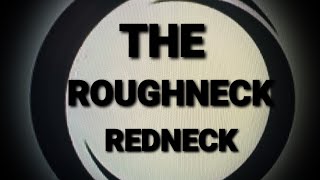 The Roughneck Redneck is live [upl. by Thekla861]