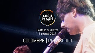 Colombre  Pulviscolo  Live Mish Mash Festival 2017 [upl. by Noffihc]