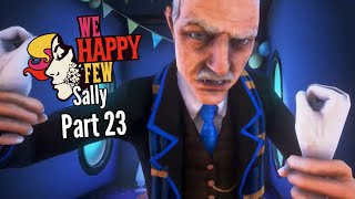 Lets Play We Happy Few SallyPart 23 Safety Bunker [upl. by Olotrab]