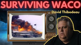 SURVIVING WACO  David Thibodeau [upl. by Enecnarf]