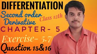 Parametric Differentiation 5 7 Question 15amp16 । second order derivative class 12th । ncert solution [upl. by Nylrahc550]