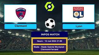 Clermont vs Lyon Streaming Direct Live sur quelles chaîne  12 mai 2024 à 2100  Ligue 1 [upl. by Hilten273]